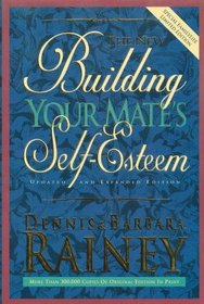 The New Building Your Mate's Self-Esteem (Updated and Expanded Edition)