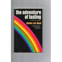 The adventure of fasting;: A practical guide