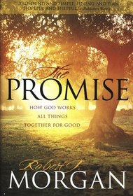 The Promise: How God Works All Things Together for Good