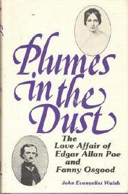 Plumes in the Dust: The Love Affair of Edgar Allan Poe and Fanny Osgood