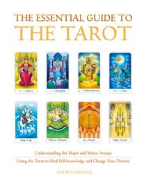 The Essential Guide to the Tarot. David Fontana