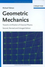 Geometric Mechanics: Toward a Unification of Classical Physics