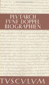 Fnf Doppelbiographien. Zweisprachige Ausgabe. Griechisch / Deutsch.