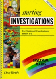 Spectrum Maths: Starting Investigations (Spectrum Maths)