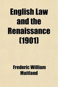 English Law and the Renaissance (1901)