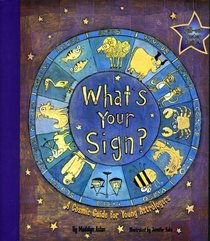 What's Your Sign? A Cosmic Guide for Young Astrologers