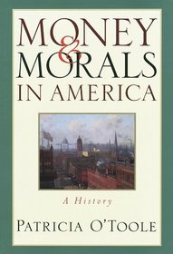 Money and Morals in America : A History