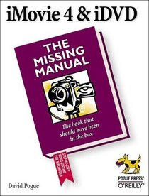 iMovie 4  iDVD: The Missing Manual