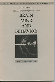 Brain, Mind and Behaviour: Telecourse Instructor's Manual
