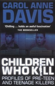 Children Who Kill: Profiles of Pre-teen and Teenage Killers (2003)