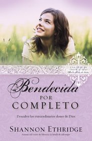 Bendecida Por Completo (Spanish Edition)