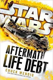 Star Wars: Aftermath: Life Debt (Aftermath, Bk 2) (Journey to Star Wars: The Force Awakens)