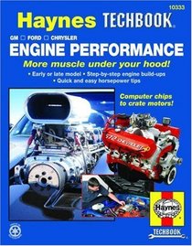 Engine Performance: GM, Ford, Chrysler  More muscle under your hood! (Haynes Techbook)