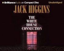 The White House Connection (Sean Dillon, Bk 7) (Audio CD) (Unabridged)
