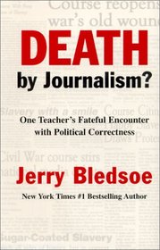 Death by Journalism: One Teacher's Fateful Encounter With Political Correctness