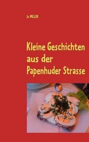 Kleine Geschichten aus der Papenhuder Strasse (German Edition)