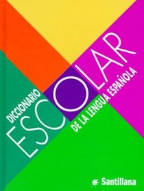 Diccionario Escolar Santillana/Santillana School Dictionary (Spanish Edition)