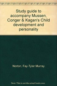 Study guide to accompany Mussen, Conger  Kagan's Child development and personality