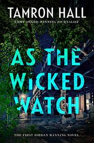 As the Wicked Watch (Jordan Manning, Bk 1)