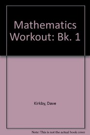 Mathematics Workout: Bk. 1