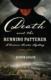 Death and the Running Patterer (Curious Murder Mystery, Bk 1)