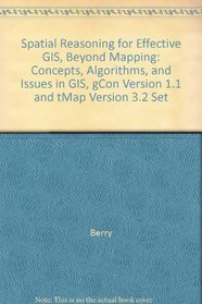 Spatial Reasoning for Effective GIS, Beyond Mapping: Concepts, Algorithms, and Issues in GIS, gCon Version 1.1 and tMap Version 3.2 Set