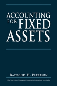 Accounting for Fixed Assets (The Wiley/Institute of Management Accountants Professional Book)