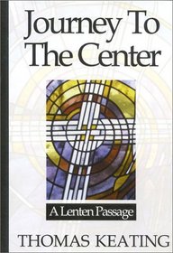 Journey To The Center : A Lenten Passage