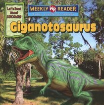 Giganotosaurus (Let's Read About Dinosaurs)