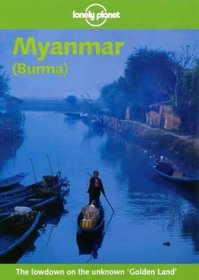 Lonely Planet Myanmar Burma (Lonely Planet Myanmar (Burma))