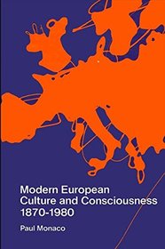 Modern European Culture and Consciousness, 1870-1970 (SUNY series on interdisciplinary perspectives in social history)