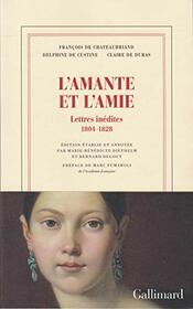 L'amante et l'amie: Lettres indites 1804-1828