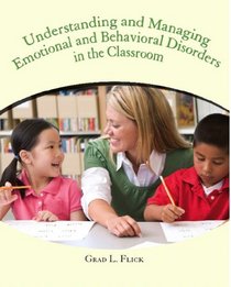 Understanding and Managing Emotional and Behavior Disorders in the Classroom