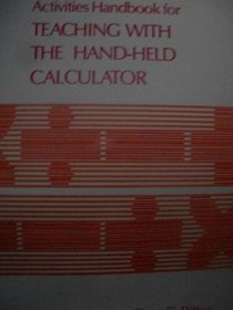 Activities Handbook for Teaching With the Hand-Held Calculator