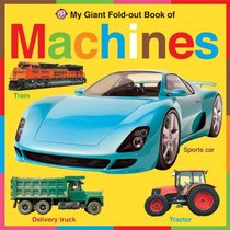My Giant Fold-out Book of Machines (My Giant Fold-Out Book Of...)