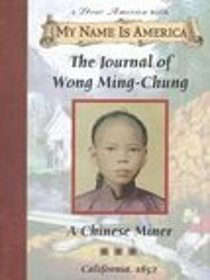The Journal of Wong Ming-chung: A Chinese Miner (My Name Is America)