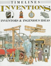 Inventions: Inventors  Ingenious Ideas (Timelines)