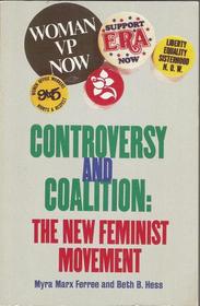 Controversy and Coalition: The New Feminist Movement