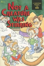 Not a Creature Was Stirring: A Christmas Musical for Kids