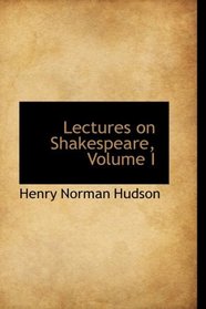 Lectures on Shakespeare, Volume I