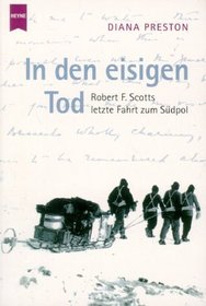In den eisigen Tod. Robert F. Scotts letzte Fahrt zum Sdpol.