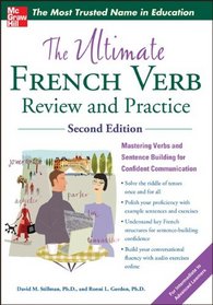 The Ultimate French Verb Review and Practice, 2nd Edition (UItimate Review & Reference Series)