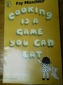 Cooking Is a Game You Can Eat (Puffin Books)