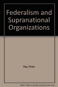 Federalism and Supranational Organizations