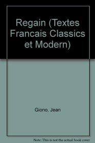 Regain (Textes Francais Classics et Modern)