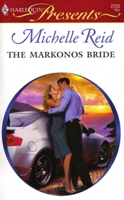 The Markonos Bride (Greek Tycoons) (Harlequin Presents, No 2723)