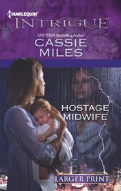 Hostage Midwife (Harlequin Intrigue, No 1402) (Larger Print)