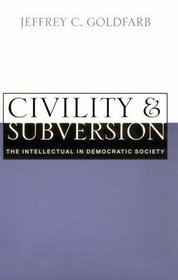 Civility and Subversion : The Intellectual in Democratic Society