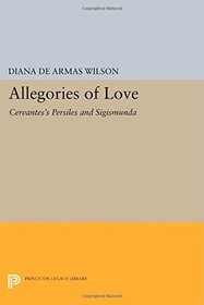 Allegories of Love: Cervantes's 