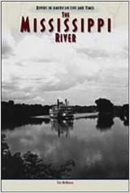 The Mississippi River (Rivers in American Life and Times)